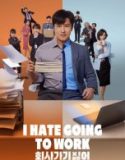 I Hate Going to Work (2019)