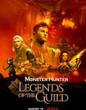 Movie Monster Hunter Legends of the Guild (2021)