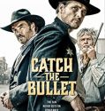 Nonton Film Catch the Bullet  (2021)