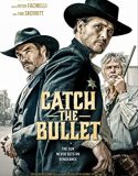 Nonton Film Catch the Bullet  (2021)