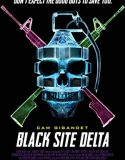 Nonton Film Black Site Delta (2017)