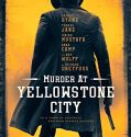 Nonton Murder At Yellowstone City (2022)