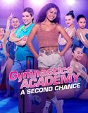 Nonton Gymnastics Academy A Second Chance (2022)