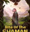 Nonton Film Rite Of The Shaman (2022)