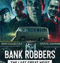 Bank Robbers The Last Great Heist (2022)