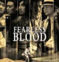 Nonton Drama Fearless Blood (2023)